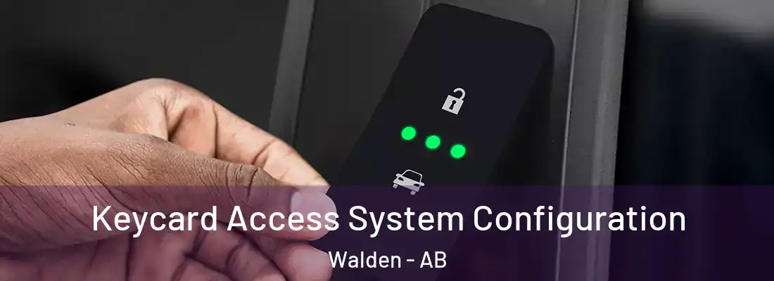  Keycard Access System Configuration Walden - AB