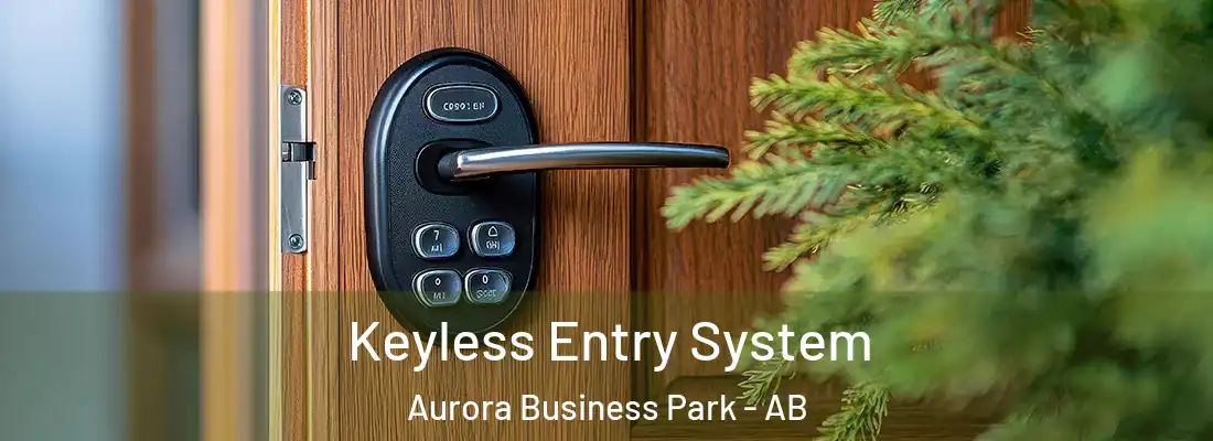  Keyless Entry System Aurora Business Park - AB