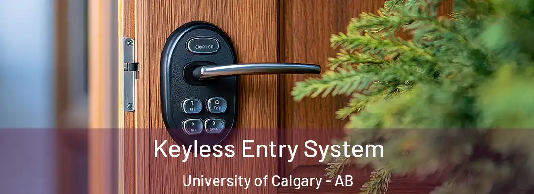  Keyless Entry System University of Calgary - AB