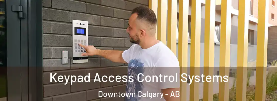  Keypad Access Control Systems Downtown Calgary - AB