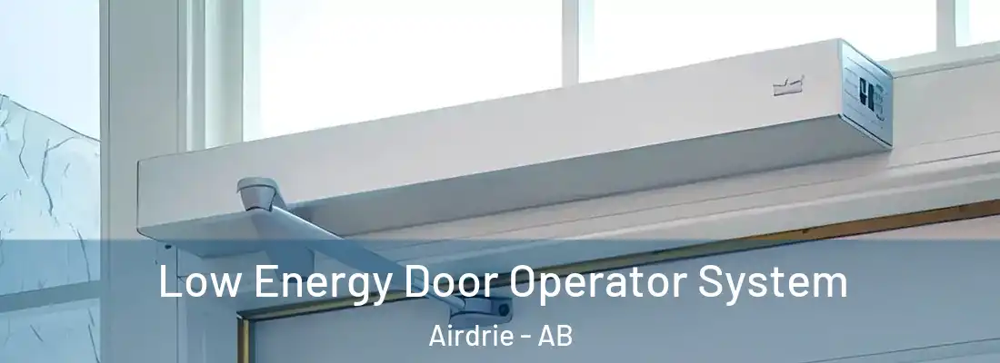  Low Energy Door Operator System Airdrie - AB