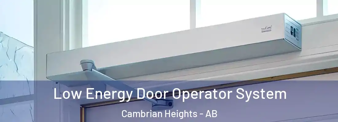  Low Energy Door Operator System Cambrian Heights - AB