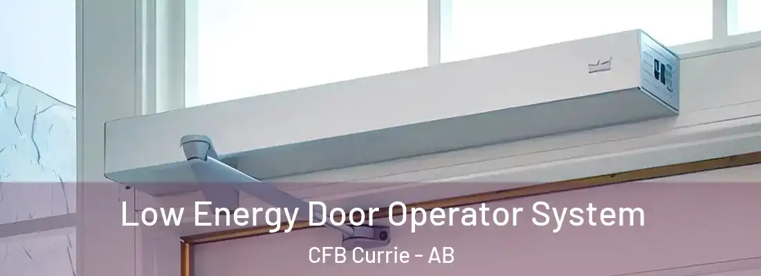  Low Energy Door Operator System CFB Currie - AB