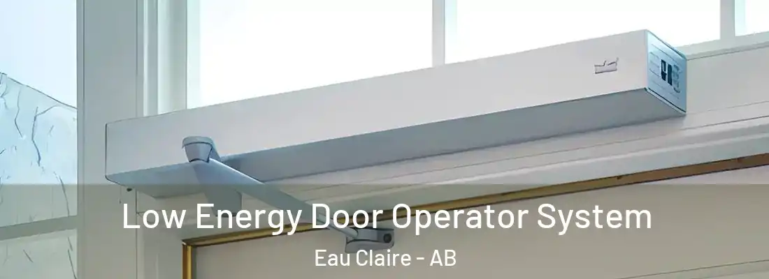  Low Energy Door Operator System Eau Claire - AB
