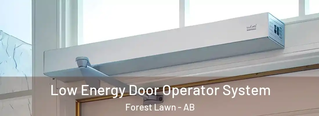  Low Energy Door Operator System Forest Lawn - AB