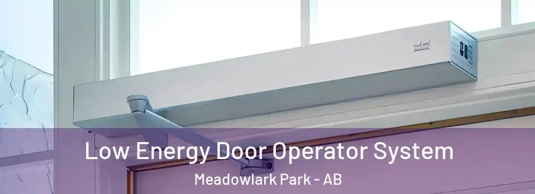  Low Energy Door Operator System Meadowlark Park - AB