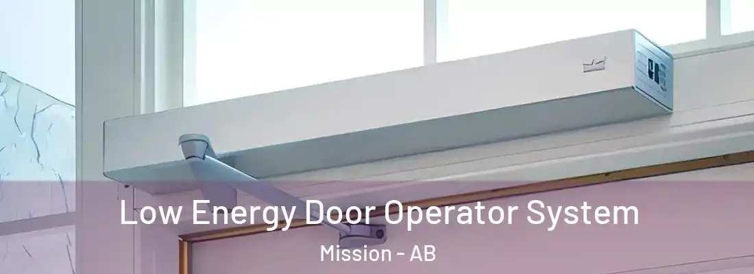  Low Energy Door Operator System Mission - AB