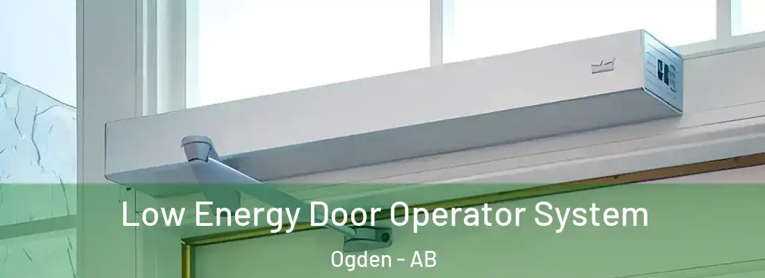  Low Energy Door Operator System Ogden - AB
