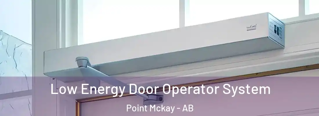  Low Energy Door Operator System Point Mckay - AB