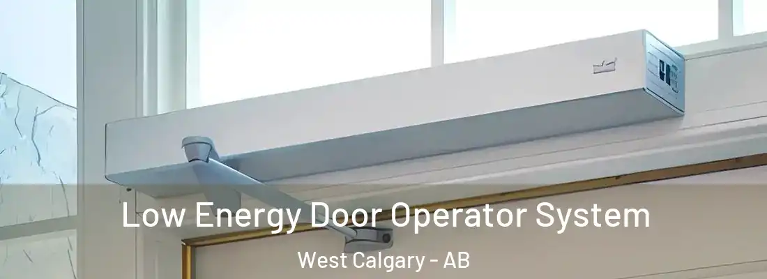 Low Energy Door Operator System West Calgary - AB