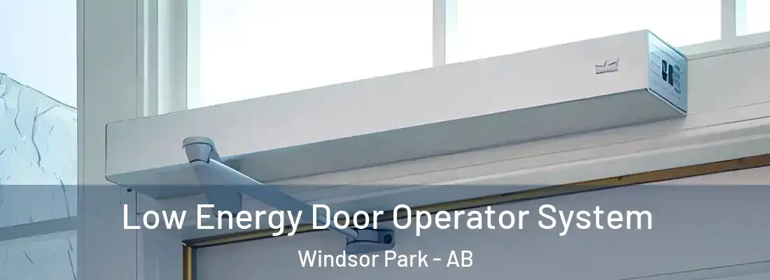  Low Energy Door Operator System Windsor Park - AB