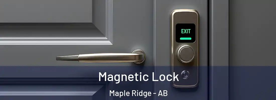  Magnetic Lock Maple Ridge - AB