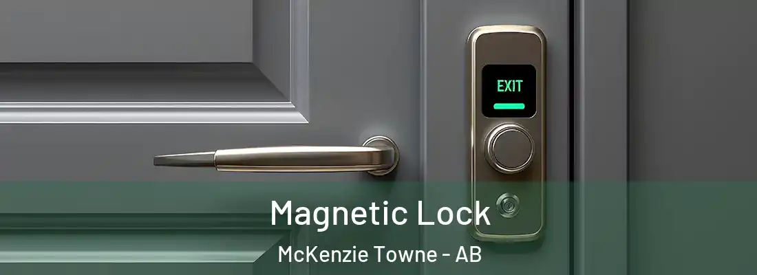  Magnetic Lock McKenzie Towne - AB