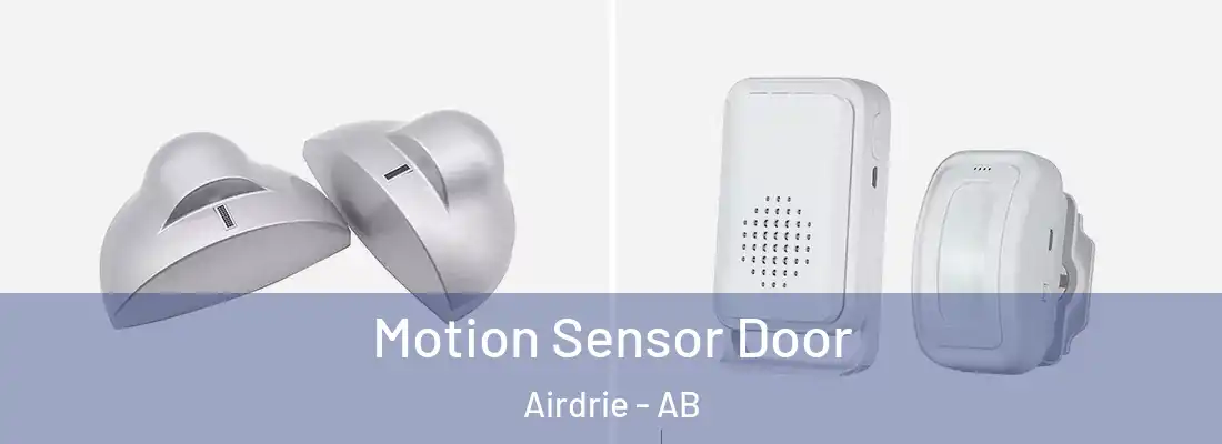  Motion Sensor Door Airdrie - AB