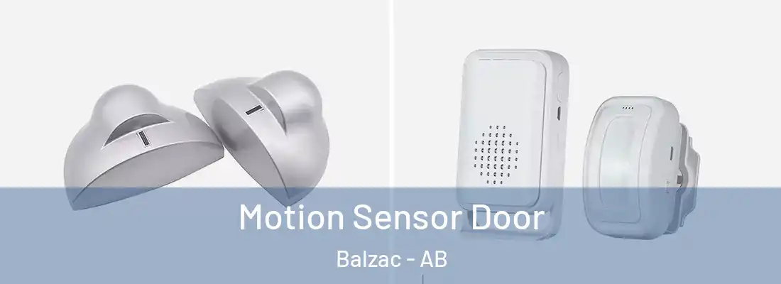  Motion Sensor Door Balzac - AB