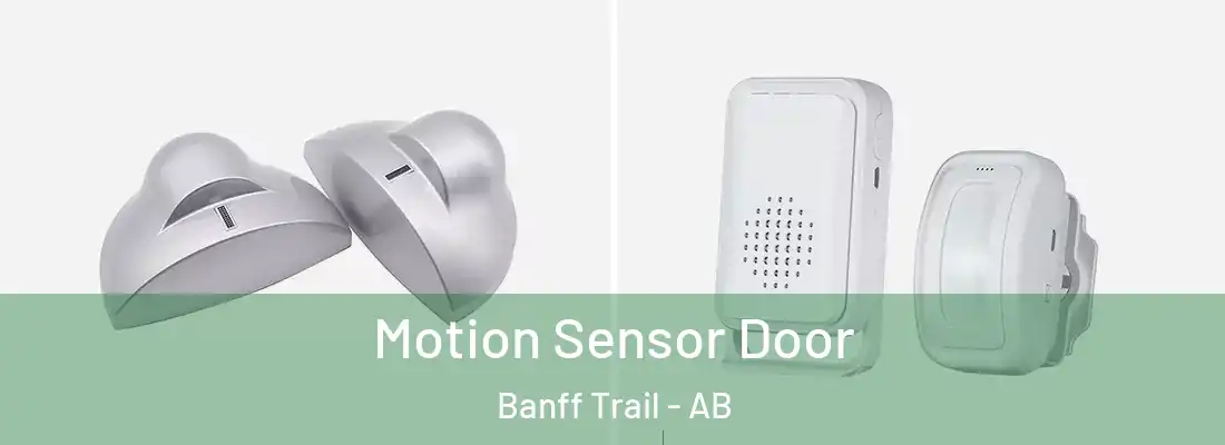 Motion Sensor Door Banff Trail - AB