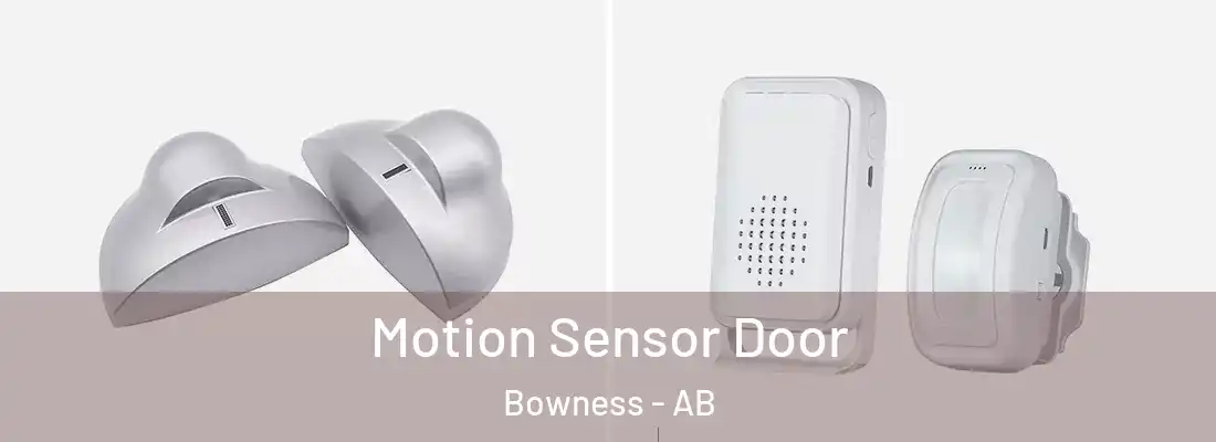  Motion Sensor Door Bowness - AB