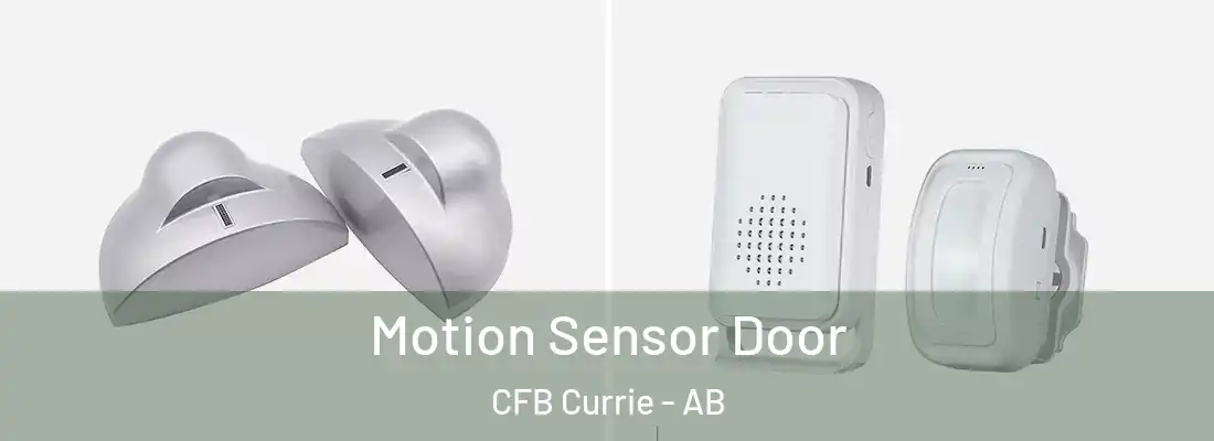  Motion Sensor Door CFB Currie - AB
