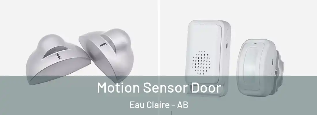  Motion Sensor Door Eau Claire - AB