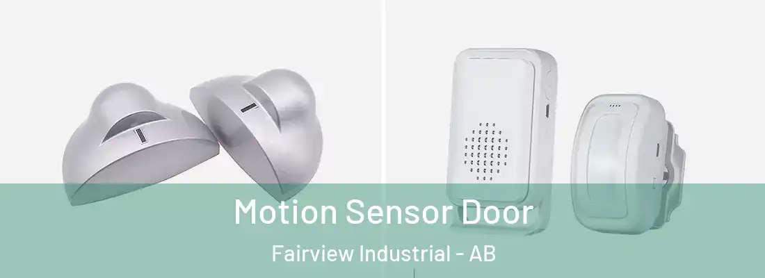  Motion Sensor Door Fairview Industrial - AB