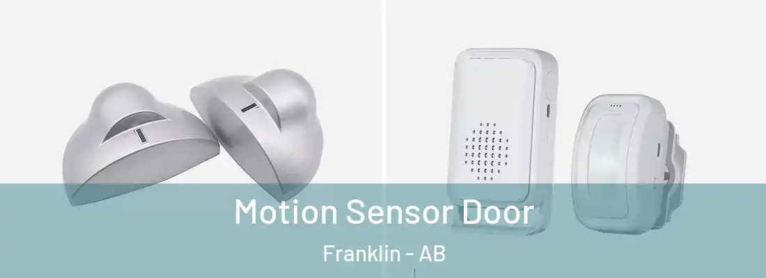  Motion Sensor Door Franklin - AB