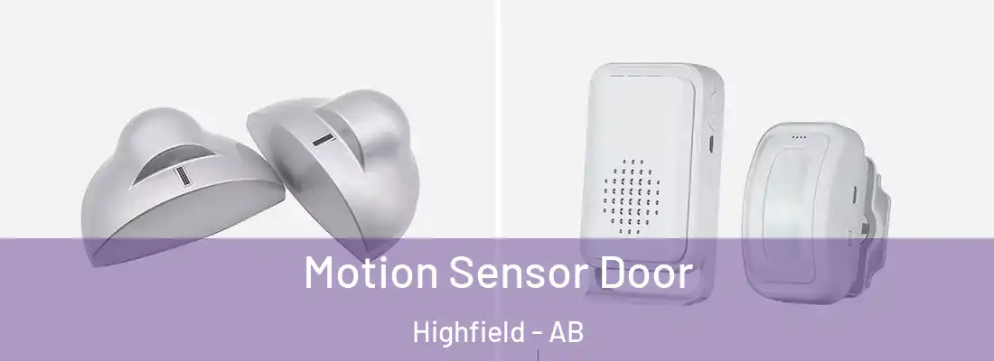  Motion Sensor Door Highfield - AB