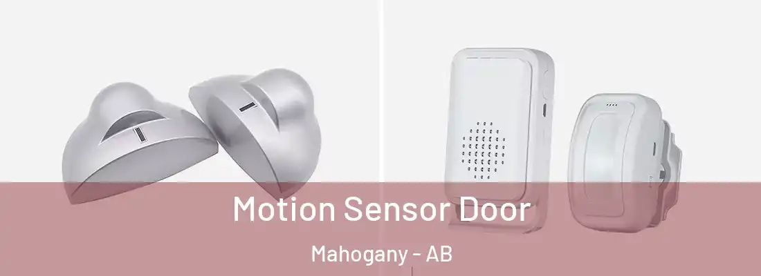  Motion Sensor Door Mahogany - AB
