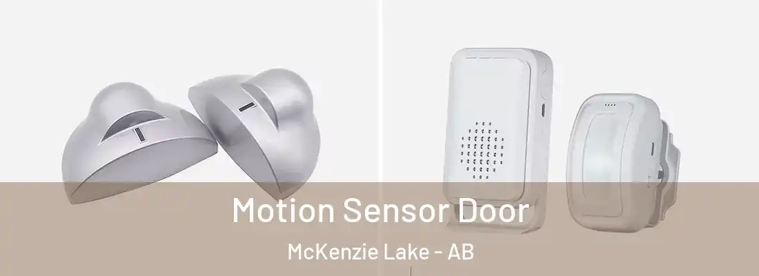  Motion Sensor Door McKenzie Lake - AB