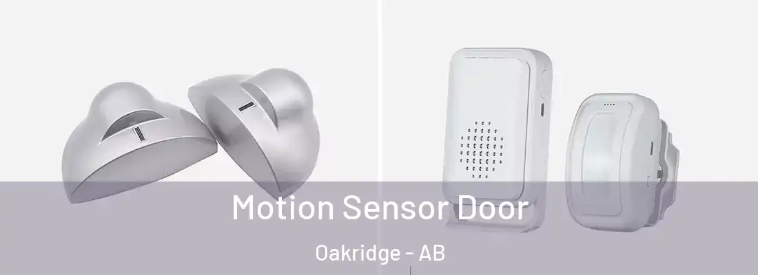  Motion Sensor Door Oakridge - AB