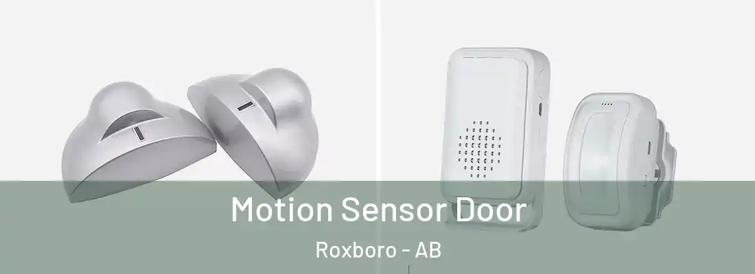 Motion Sensor Door Roxboro - AB