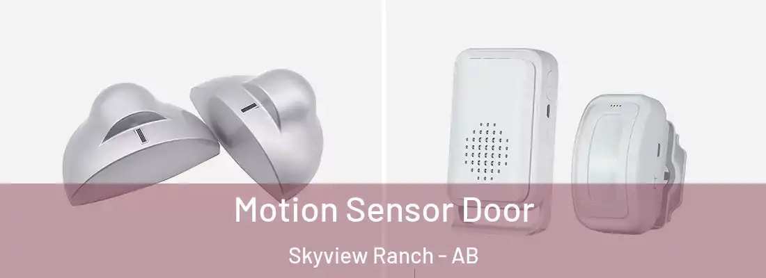  Motion Sensor Door Skyview Ranch - AB