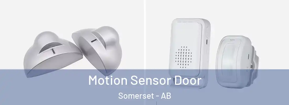  Motion Sensor Door Somerset - AB