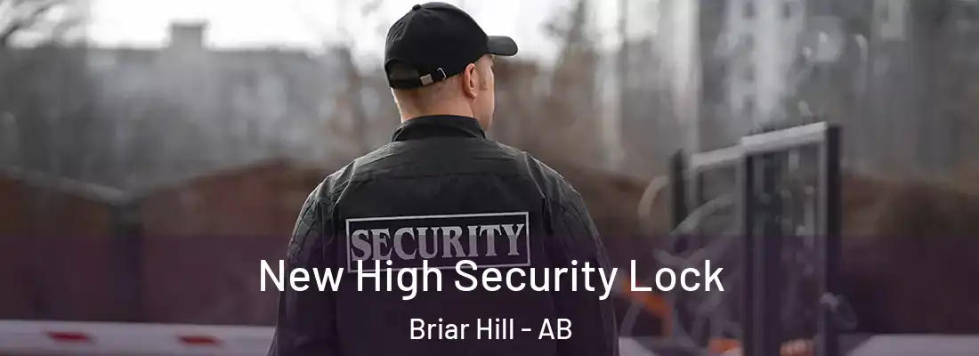  New High Security Lock Briar Hill - AB