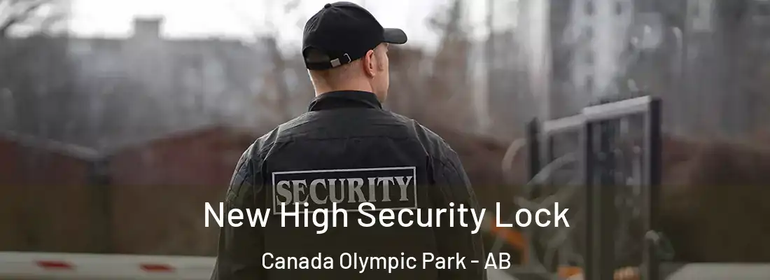  New High Security Lock Canada Olympic Park - AB