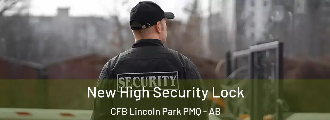  New High Security Lock CFB Lincoln Park PMQ - AB