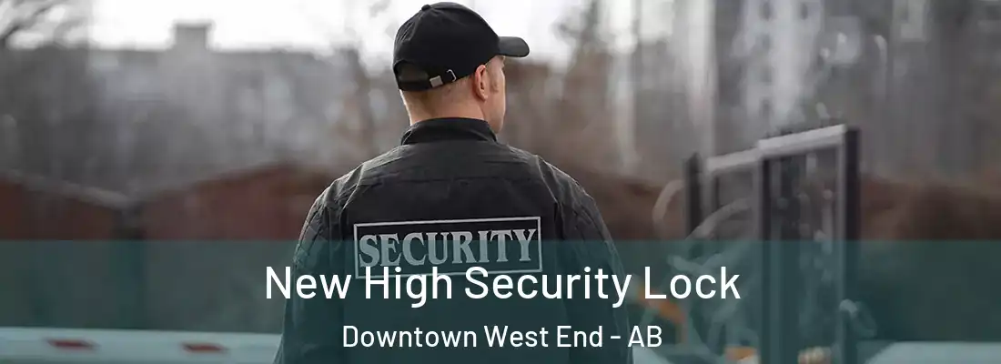  New High Security Lock Downtown West End - AB