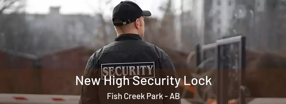  New High Security Lock Fish Creek Park - AB