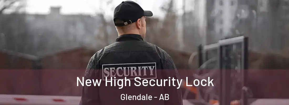  New High Security Lock Glendale - AB