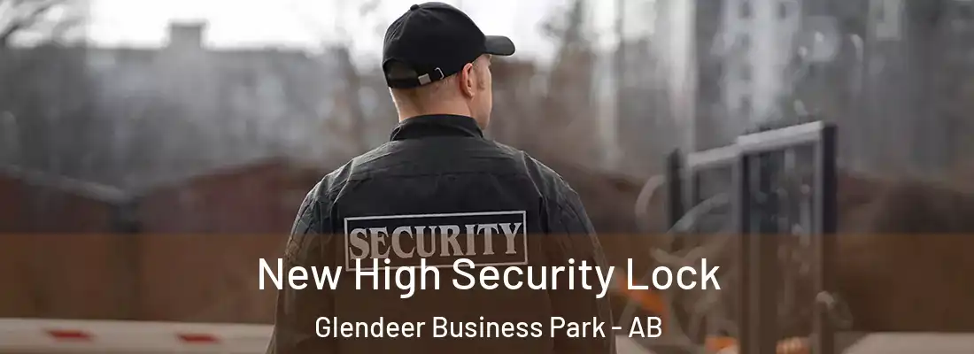  New High Security Lock Glendeer Business Park - AB