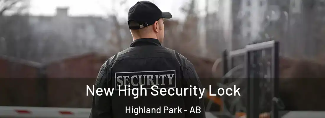  New High Security Lock Highland Park - AB