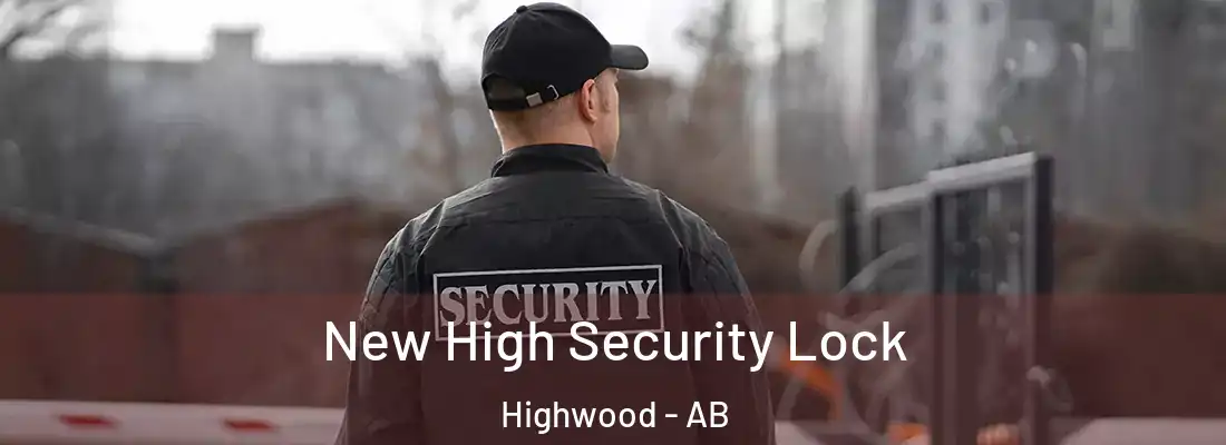  New High Security Lock Highwood - AB