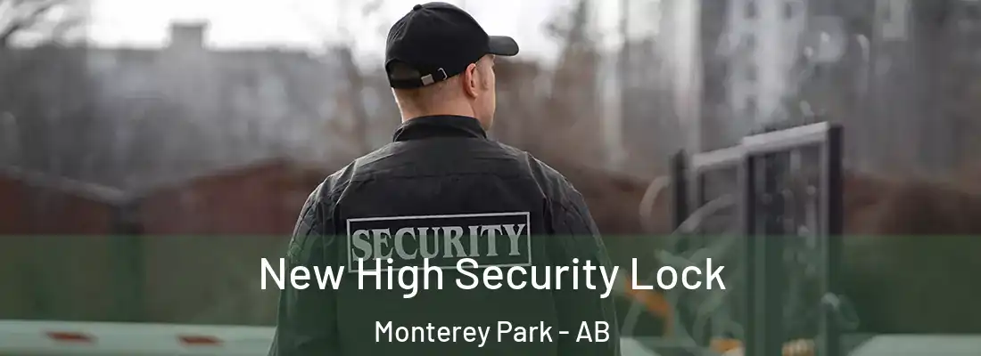  New High Security Lock Monterey Park - AB