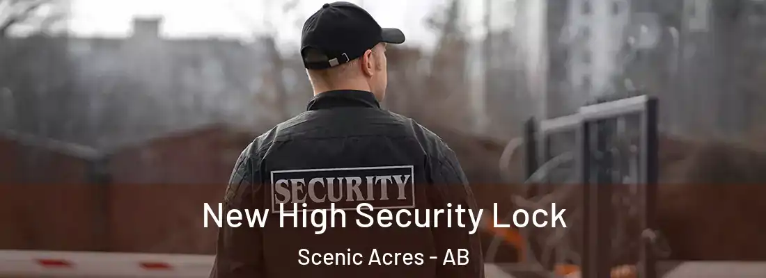 New High Security Lock Scenic Acres - AB