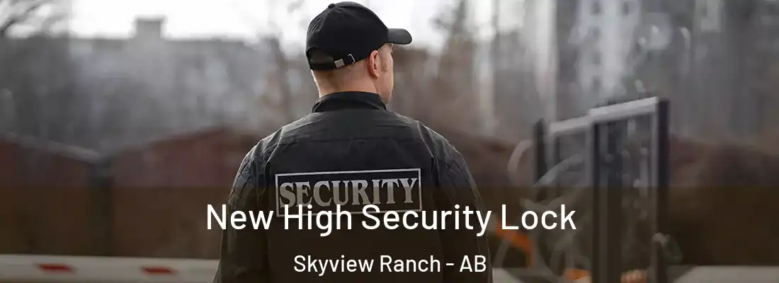  New High Security Lock Skyview Ranch - AB
