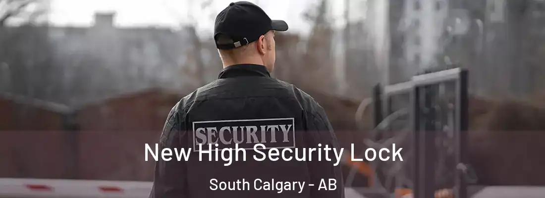  New High Security Lock South Calgary - AB