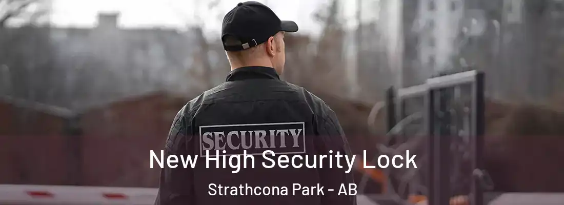  New High Security Lock Strathcona Park - AB