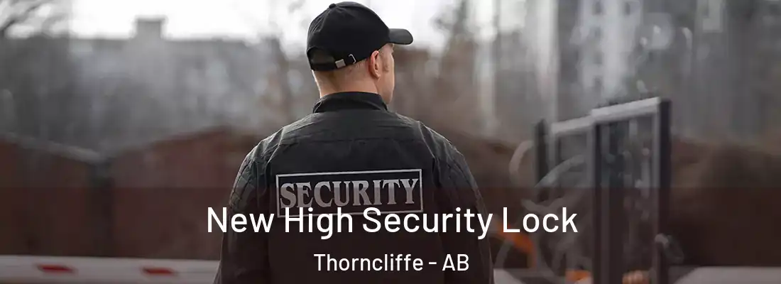  New High Security Lock Thorncliffe - AB