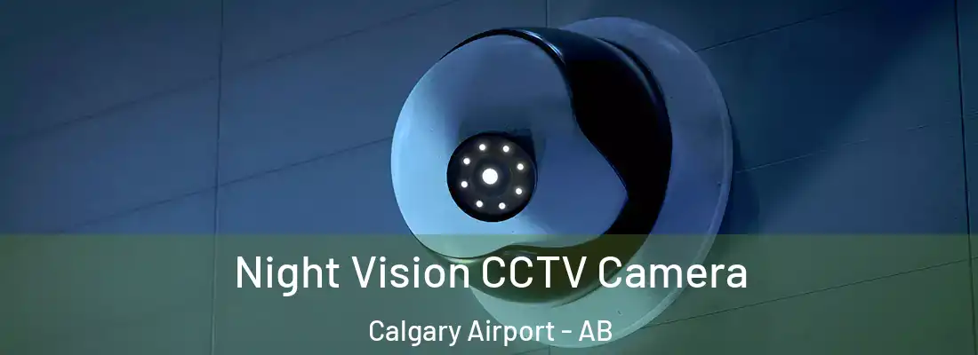  Night Vision CCTV Camera Calgary Airport - AB