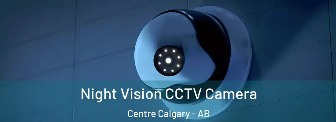  Night Vision CCTV Camera Centre Calgary - AB