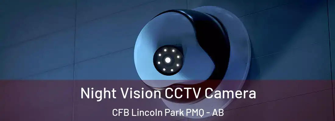  Night Vision CCTV Camera CFB Lincoln Park PMQ - AB